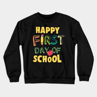 Happy First Day Of School. Crewneck Sweatshirt